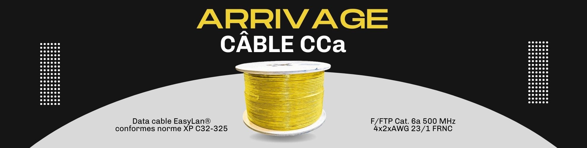 Arrivage c&acirc;ble CCA